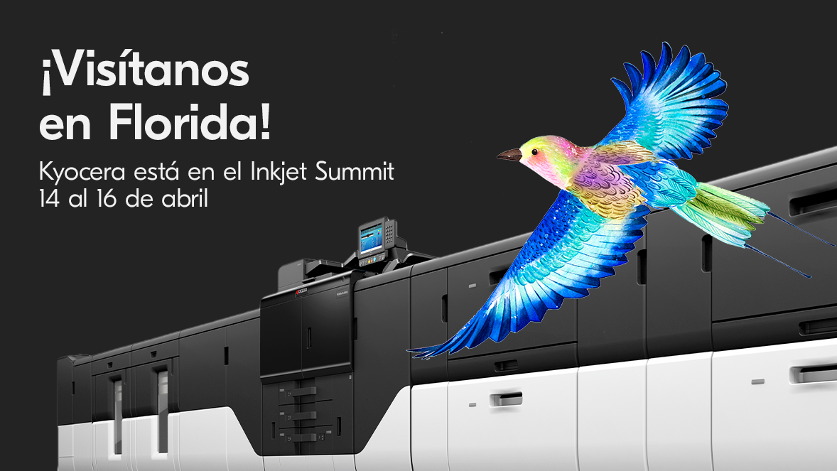 ¡Visítanos en Florida! Kyocera está en el Inkjet Summit 14 al 16 de abril.